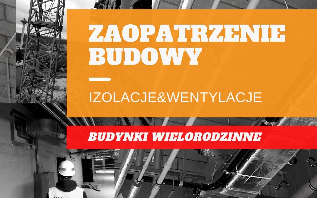 Dostawa materiałów izolacyjnych i wentylacyjnych na budowę budynków wielorodzinnych w Poznaniu